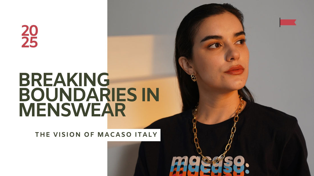 Breaking Boundaries in Menswear: The Vision of Macaso Italy